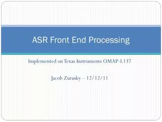 ASR Front End Processing