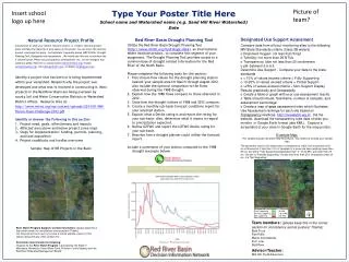 Type Your Poster Title Here School name and Watershed name (e.g. Sand Hill River Watershed )