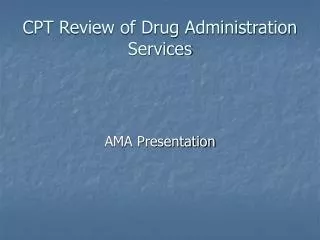 CPT Review of Drug Administration Services