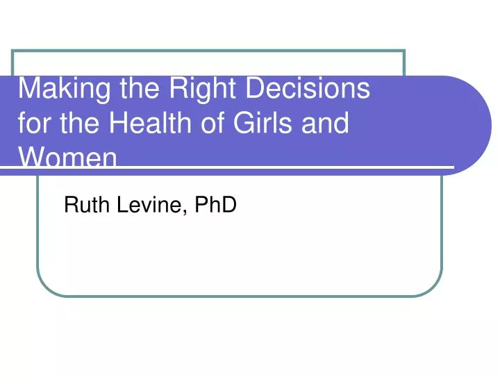 making the right decisions for the health of girls and women