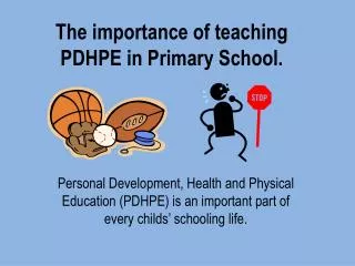 The importance of teaching PDHPE in Primary School.