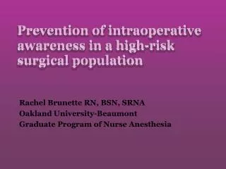 Prevention of intraoperative awareness in a high-risk surgical population