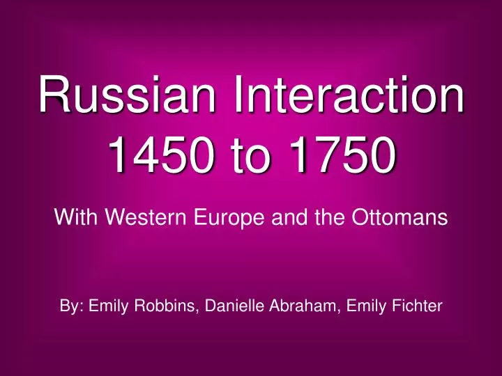 russian interaction 1450 to 1750