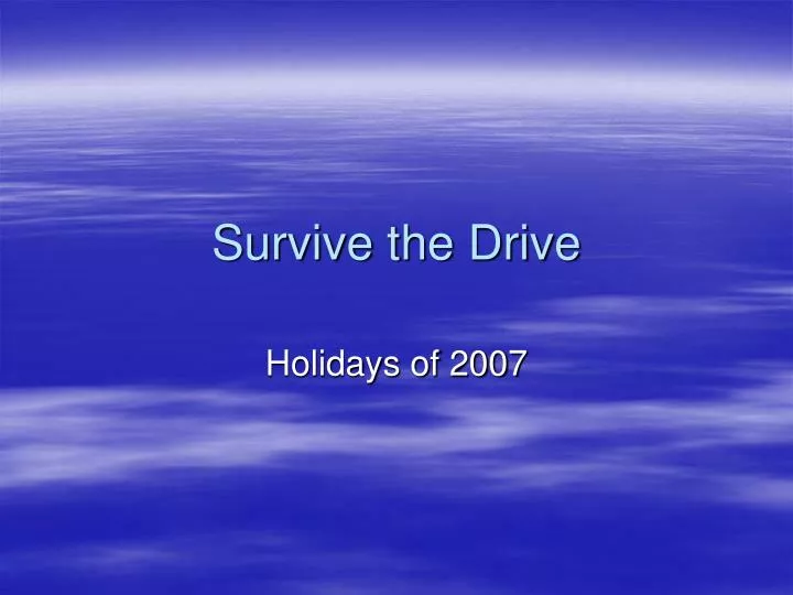 survive the drive