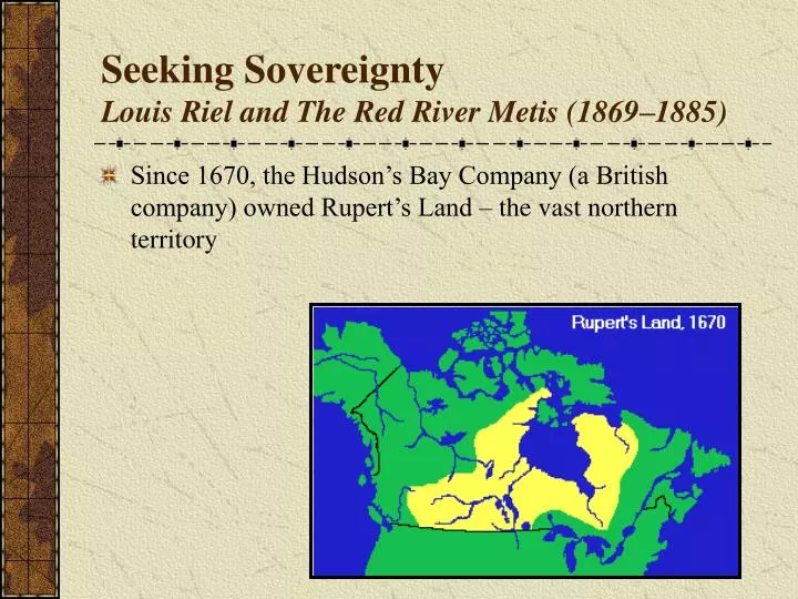 seeking sovereignty louis riel and the red river metis 1869 1885