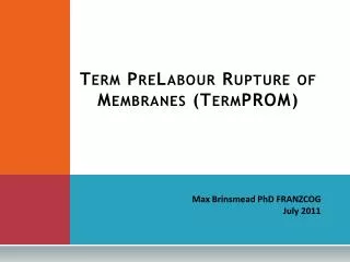 term prelabour rupture of membranes termprom