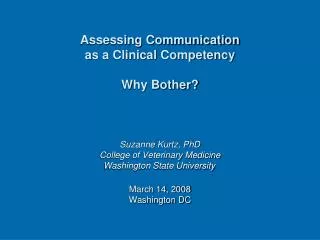 Assessing Communication as a Clinical Competency Why Bother?