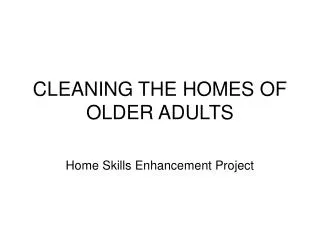 CLEANING THE HOMES OF OLDER ADULTS