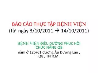 BÁO CÁO THỰC TẬP BỆNH VIỆN ( từ ngày 3/10/2011  14/10/2011)