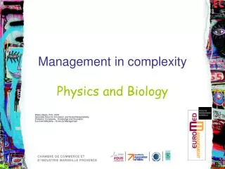 Management in complexity Physics and Biology