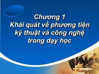 ch ng 1 kh i qu t v ph ng ti n k thu t v c ng ngh trong d y h c