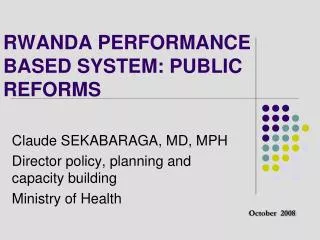 RWANDA PERFORMANCE BASED SYSTEM: PUBLIC REFORMS