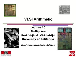 VLSI Arithmetic Lecture 10: Multipliers
