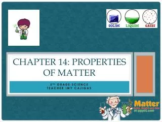 Chapter 14: Properties of Matter