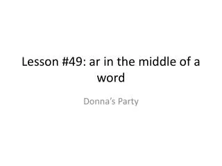 lesson 49 ar in the middle of a word