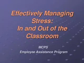 Effectively Managing Stress: In and Out of the Classroom
