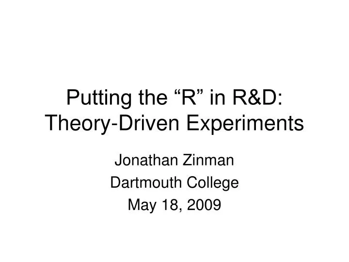 putting the r in r d theory driven experiments