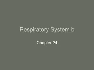 Respiratory System b