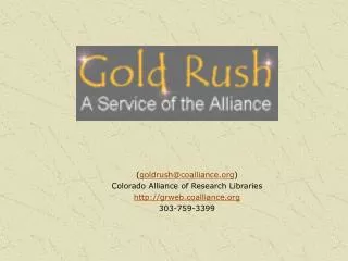 ( goldrush@coalliance ) Colorado Alliance of Research Libraries grweb.coalliance