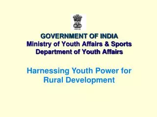 GOVERNMENT OF INDIA Ministry of Youth Affairs &amp; Sports Department of Youth Affairs
