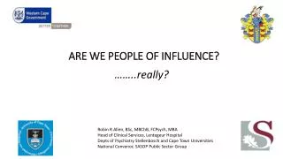 ARE WE PEOPLE OF INFLUENCE?