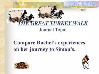 THE GREAT TURKEY WALK Journal Topic