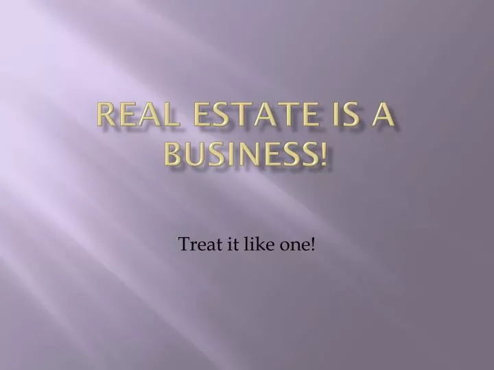 real estate is a business
