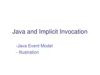 Java and Implicit Invocation