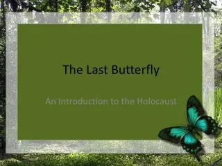 The Last Butterfly