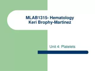 MLAB1315- Hematology Keri Brophy-Martinez