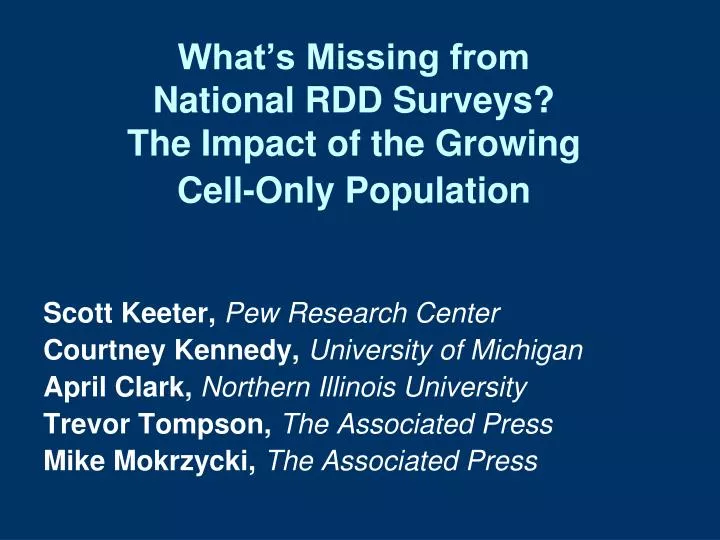 what s missing from national rdd surveys the impact of the growing cell only population