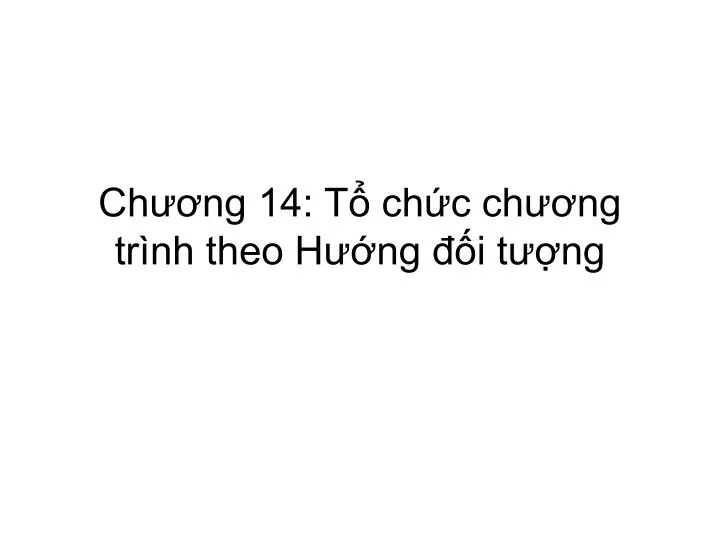 ch ng 14 t ch c ch ng tr nh theo h ng i t ng