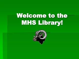 Welcome to the MHS Library!