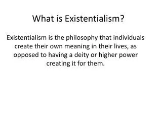 What is Existentialism?