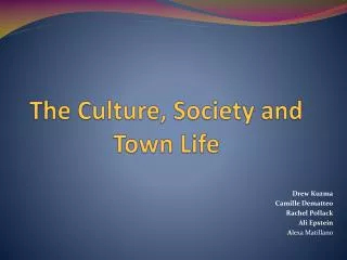 The Culture, Society and Town Life
