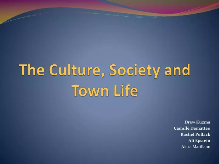 the culture society and town life
