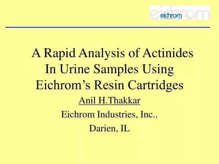 a rapid analysis of actinides in urine samples using eichrom s resin cartridges