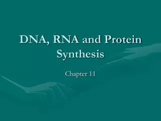 DNA, RNA and Protein Synthesis