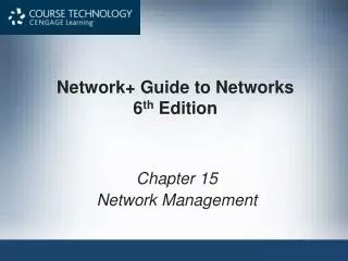 Network+ Guide to Networks 6 th Edition