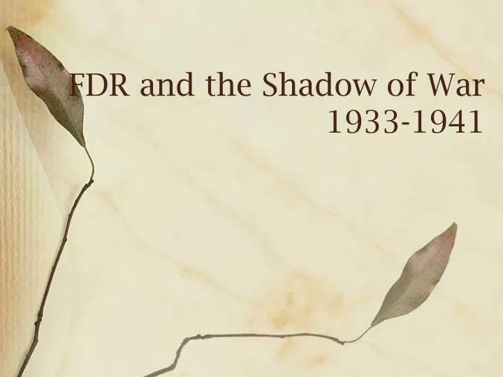 fdr and the shadow of war 1933 1941