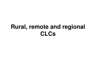Rural, remote and regional CLCs