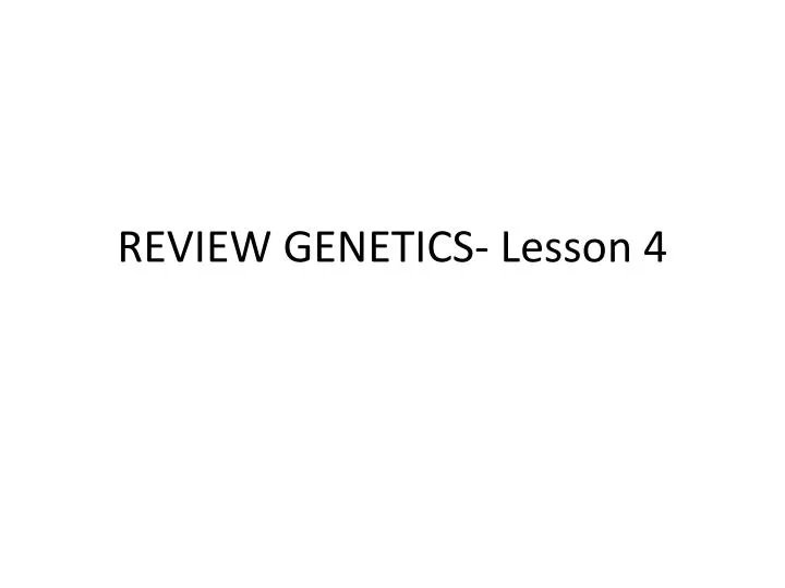 review genetics lesson 4