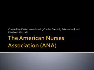 The American Nurses Association (ANA)