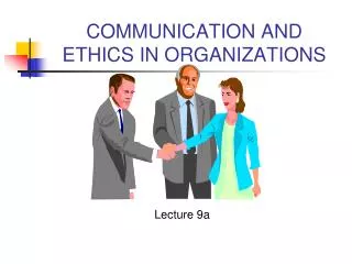 COMMUNICATION AND ETHICS IN ORGANIZATIONS