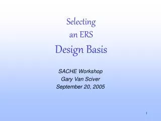 Selecting an ERS Design Basis