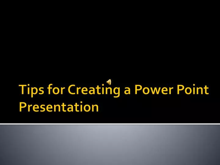 tips for creating a power point presentation