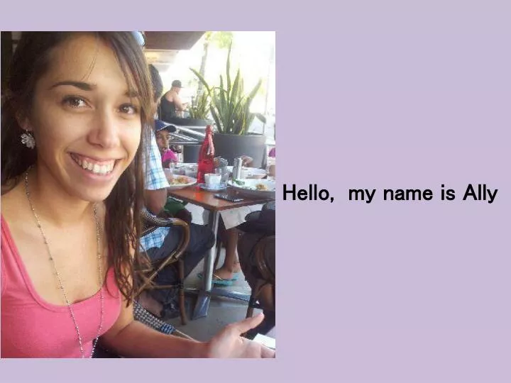 hello my name is ally