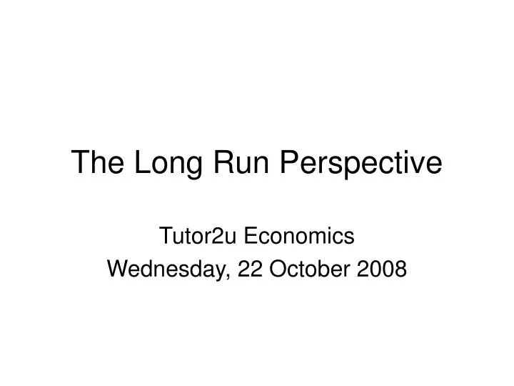 the long run perspective