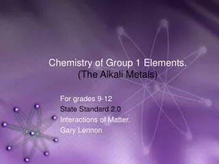 Chemistry of Group 1 Elements. (The Alkali Metals)