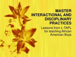 MASTER INTERACTIONAL AND DISCIPLINARY PRACTICES